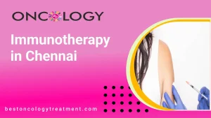 Immunotherapy in Chennai