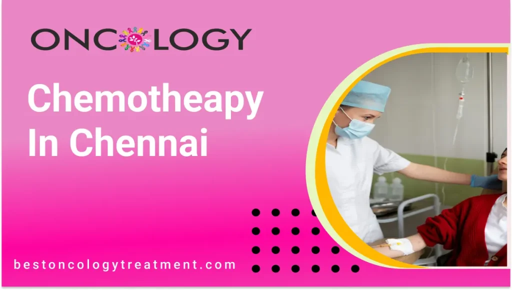 Chemotherapy In Chennai