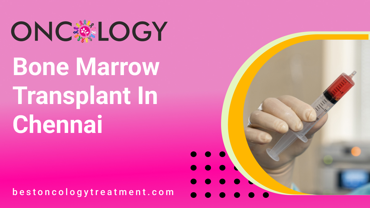 Bone Marrow Transplant in Chennai