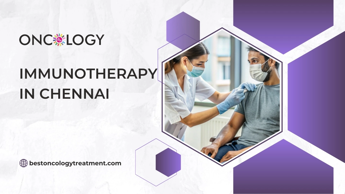 Immunotherapy in Chennai